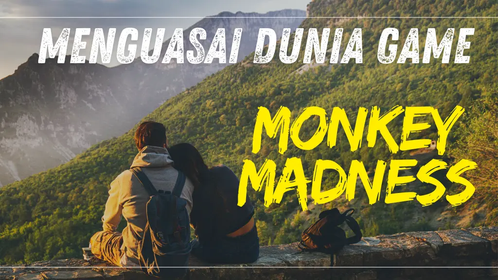 Monkey Madness - smpn6cirebon.sch.id